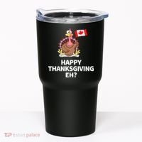 Canadian Happy Thanksgiving EH? Funny Turkey Dinner Tumbler thumb 0