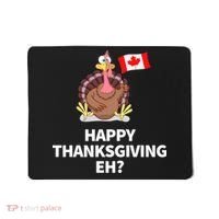 Canadian Happy Thanksgiving EH? Funny Turkey Dinner Mousepad thumb 0