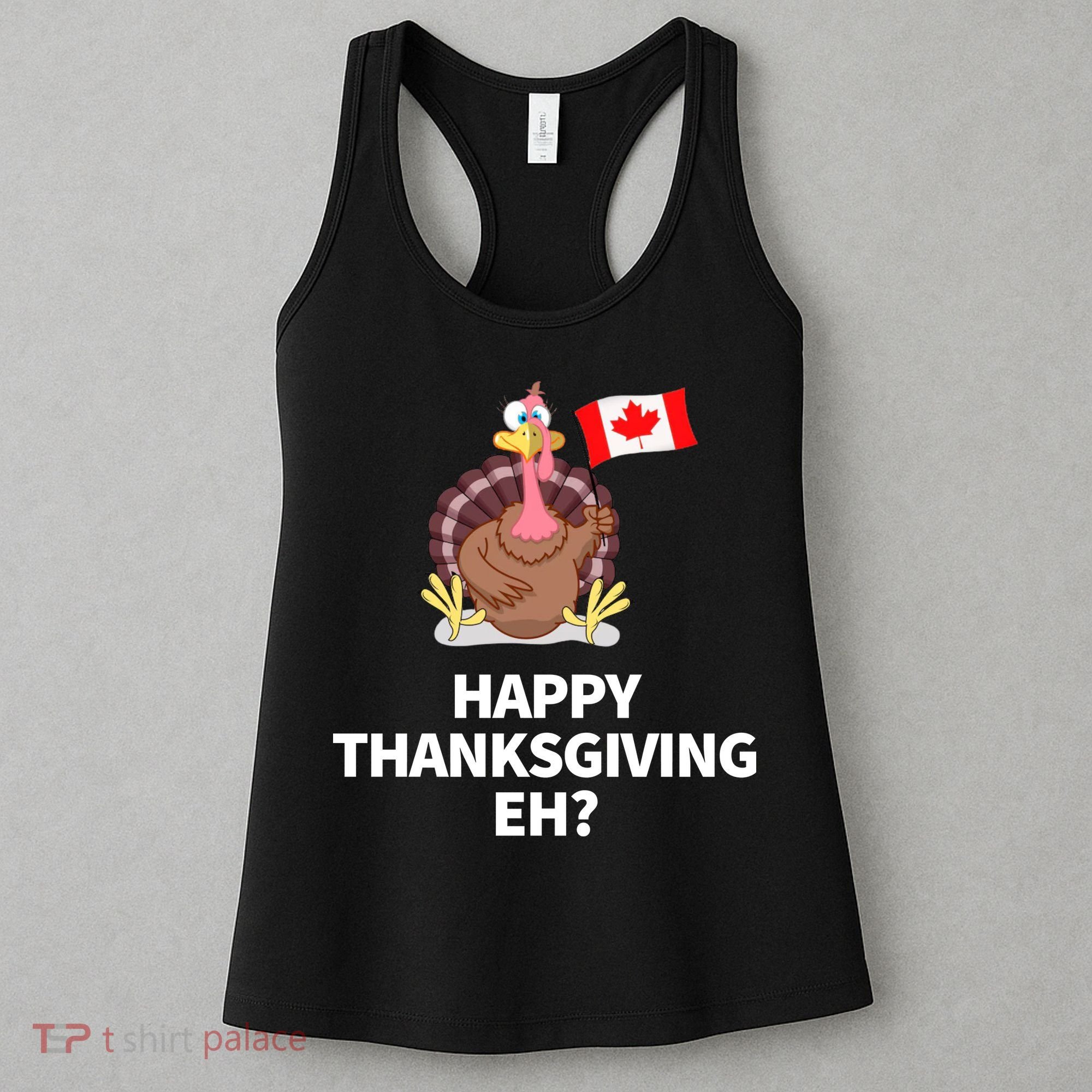 Canadian Happy Thanksgiving EH? Funny Turkey Dinner Women's Tank Top