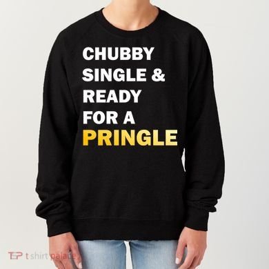 Chubby Single & Ready For A Pringle Women's Sweatshirt