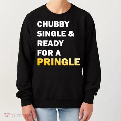 Chubby Single & Ready For A Pringle Women's Sweatshirt