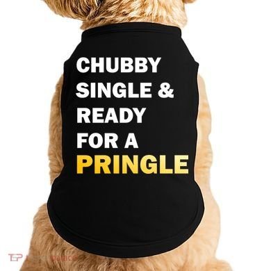 Chubby Single & Ready For A Pringle Doggie Tank