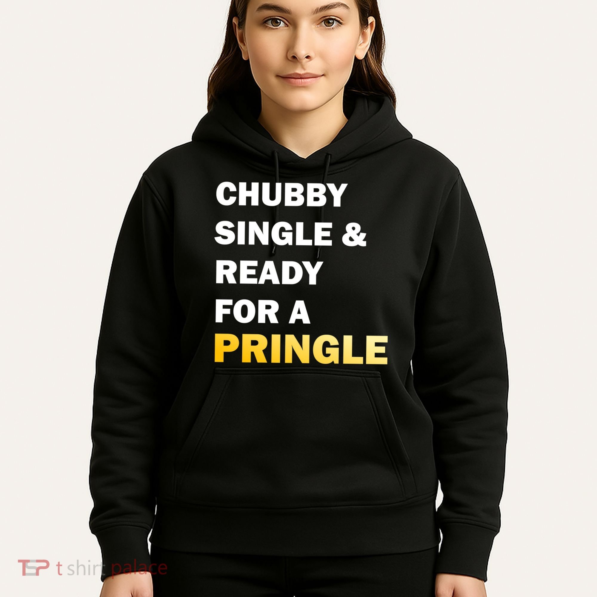 Chubby Single & Ready For A Pringle Hoodie