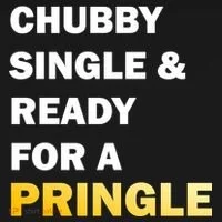 Chubby Single & Ready For A Pringle Button thumb 1