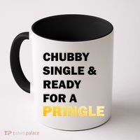 Chubby Single & Ready For A Pringle Coffee Mug thumb 0
