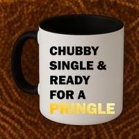 Chubby Single & Ready For A Pringle Coffee Mug thumb 2