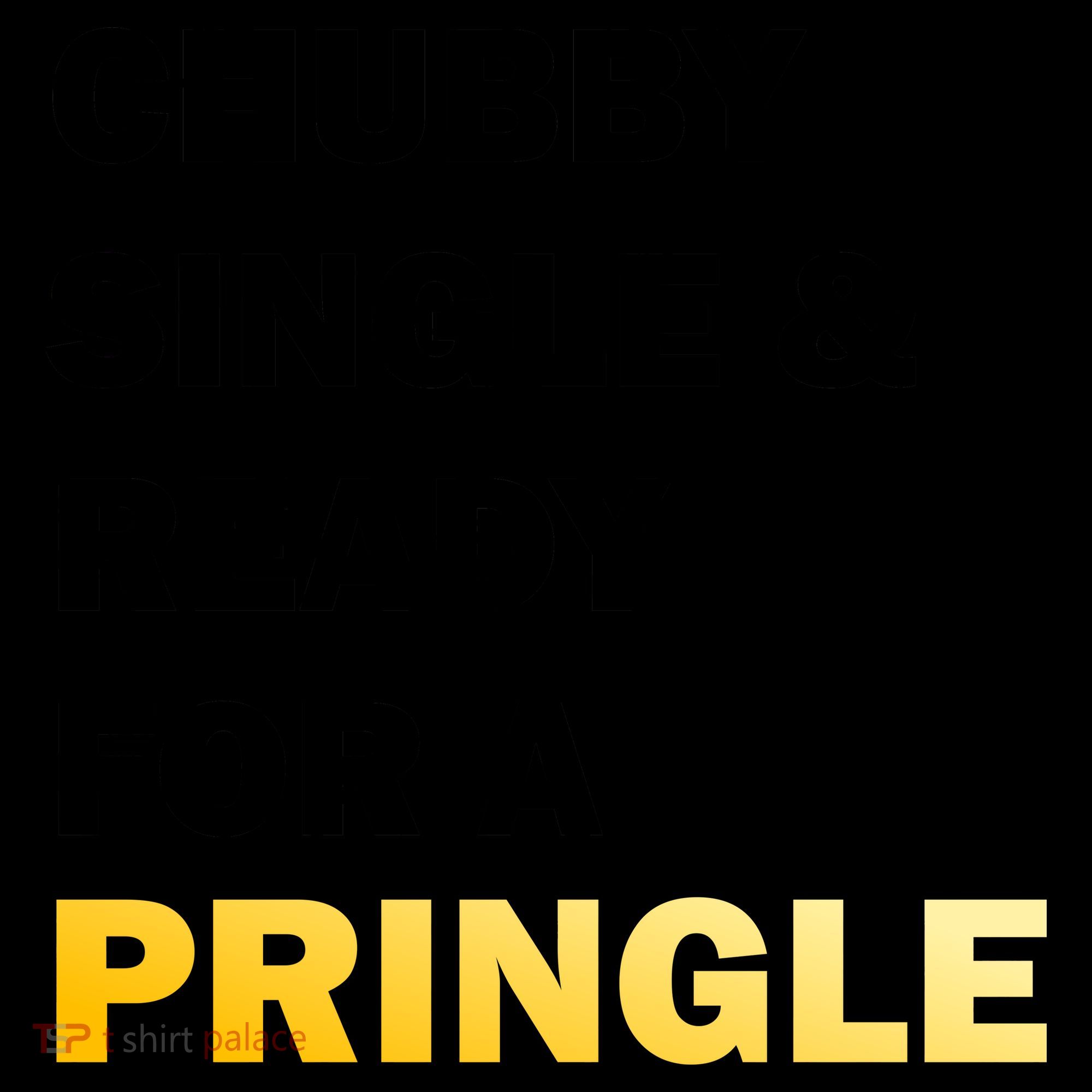 Chubby Single & Ready For A Pringle Coffee Mug
