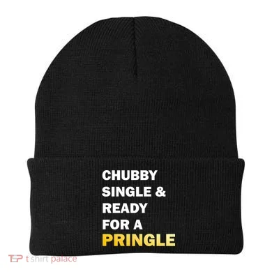 Chubby Single & Ready For A Pringle Beanie