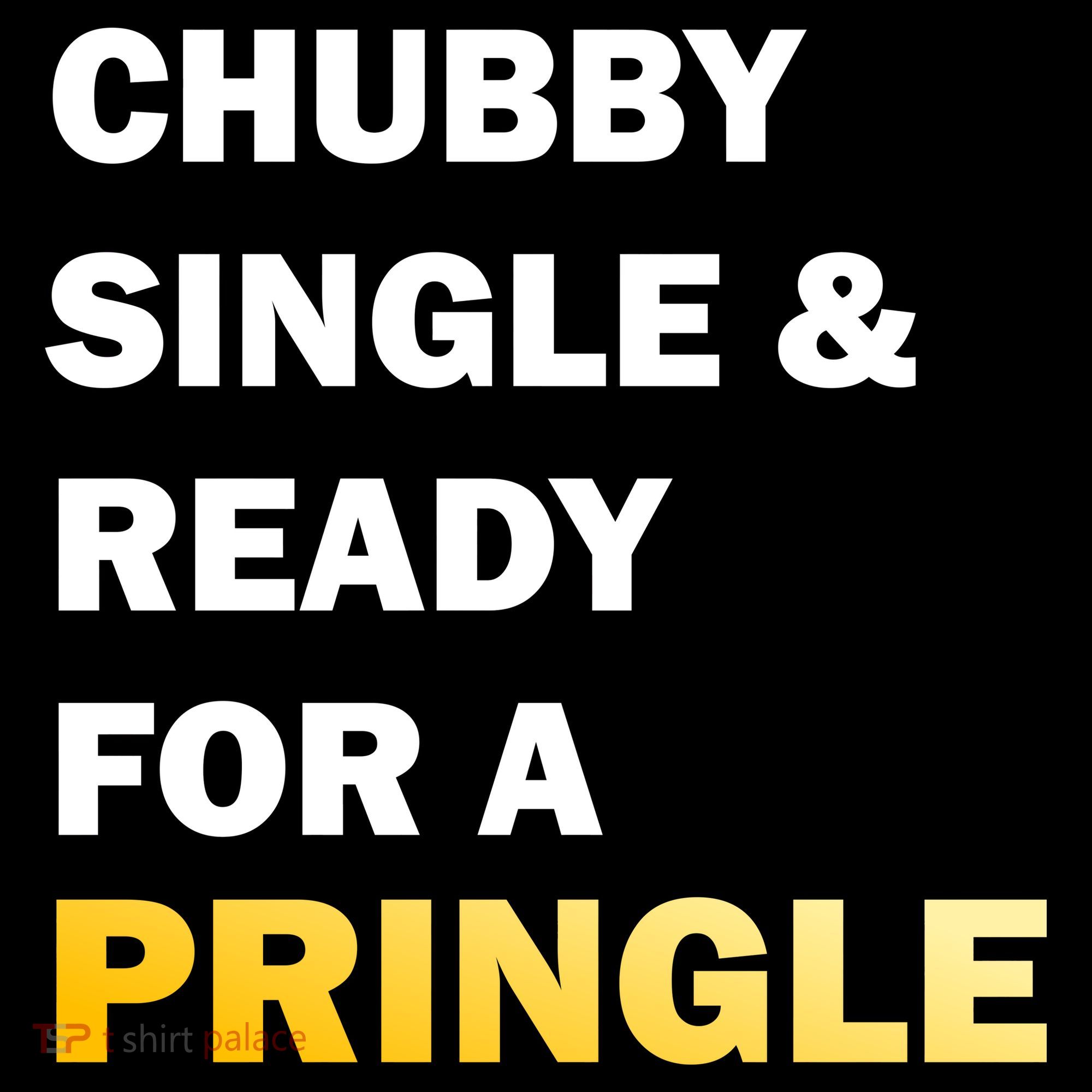Chubby Single & Ready For A Pringle Women's Tank Top