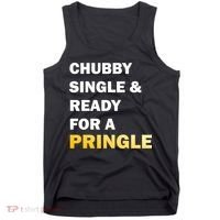 Chubby Single & Ready For A Pringle Tank Top thumb 0