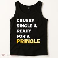 Chubby Single & Ready For A Pringle Tank Top thumb 2