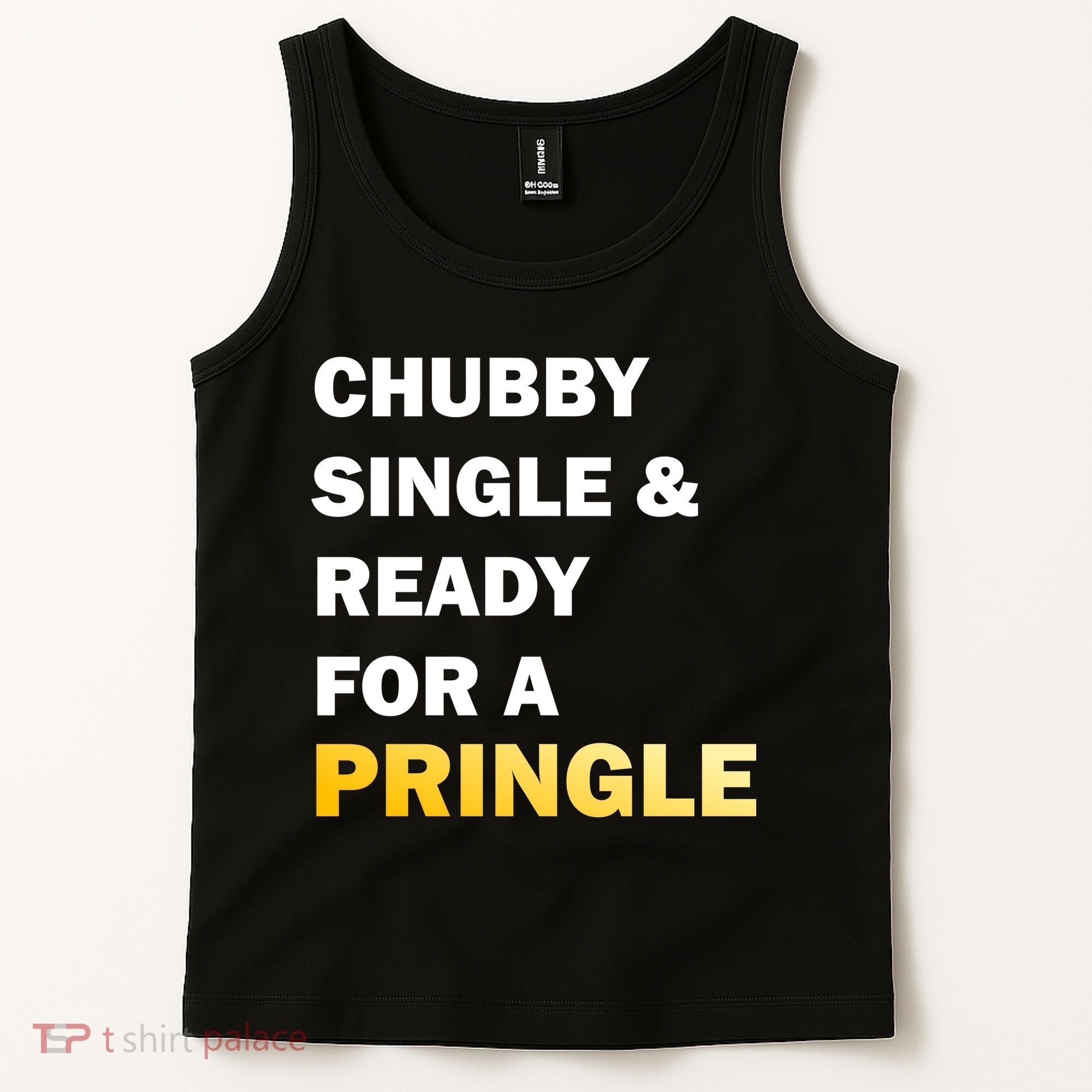 Chubby Single & Ready For A Pringle Tank Top