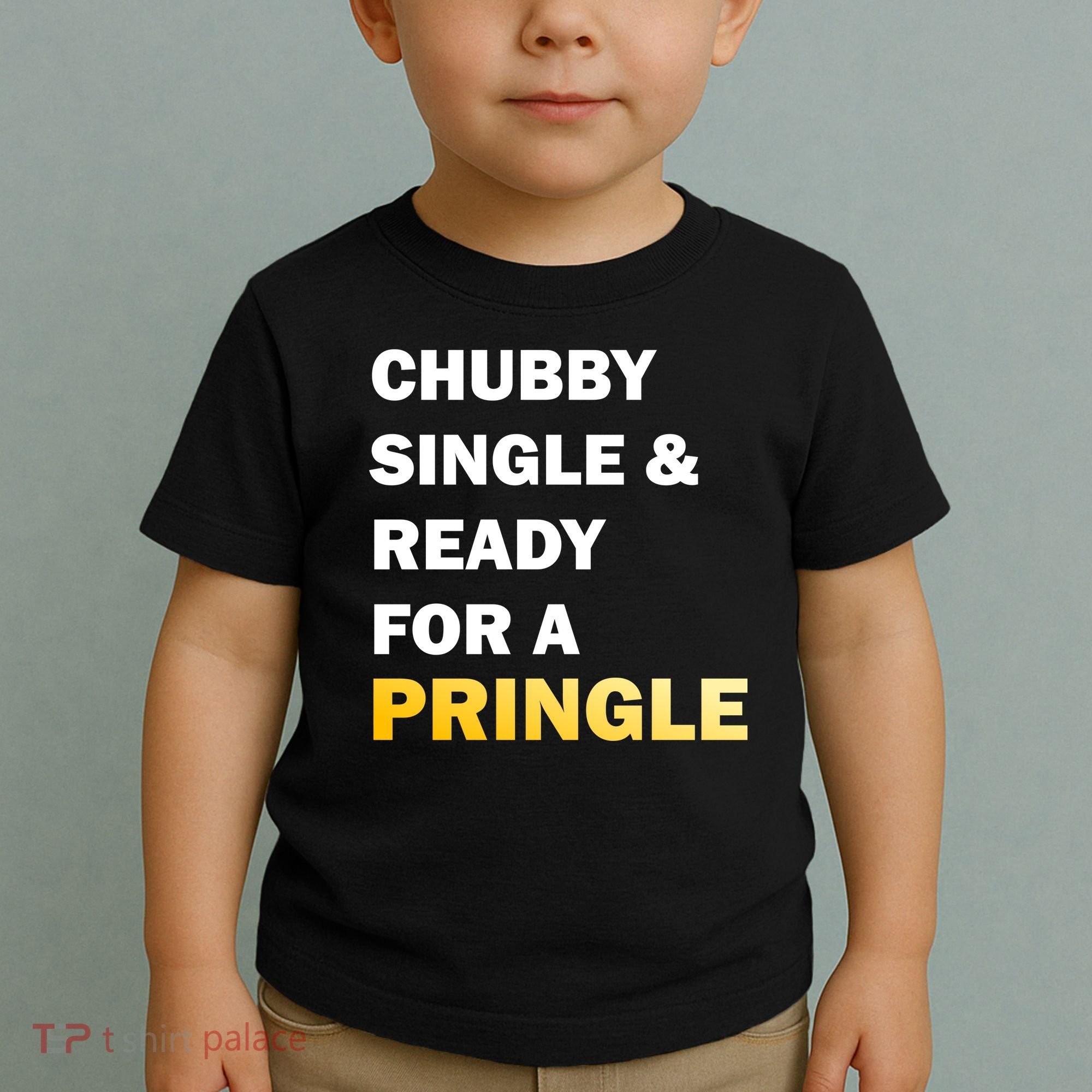 Chubby Single & Ready For A Pringle Toddler T-Shirt