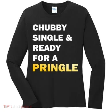 Chubby Single & Ready For A Pringle Women's Long Sleeve Shirt