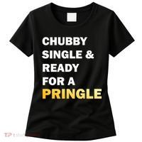 Chubby Single & Ready For A Pringle Women's T-Shirt thumb 0