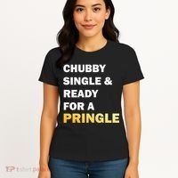 Chubby Single & Ready For A Pringle Women's T-Shirt thumb 4