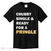 Chubby Single & Ready For A Pringle Kids T-Shirt thumb 0