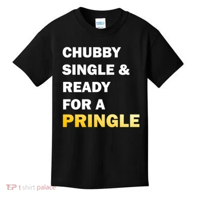 Chubby Single & Ready For A Pringle Kids T-Shirt