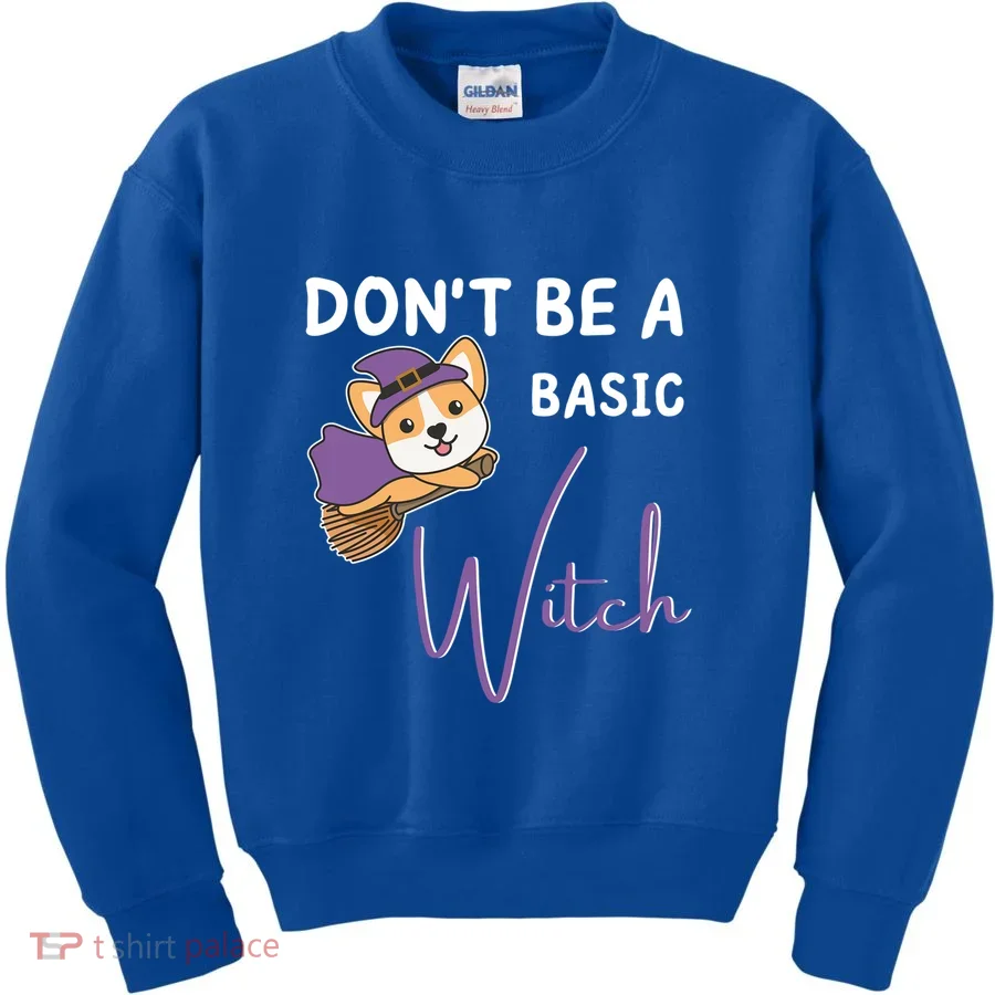 Corgi Halloween Witch Witches Dont Be A Basic Witch Gift Kids Sweatshirt