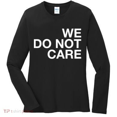 Cam Heyward We Do Not Care Women's Long Sleeve Shirt