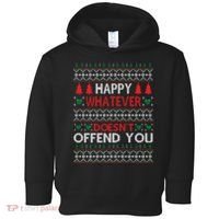 Christmas Happy Whatever Doesn't Offend You Ugly Christmas Sweater Toddler Hoodie thumb 0