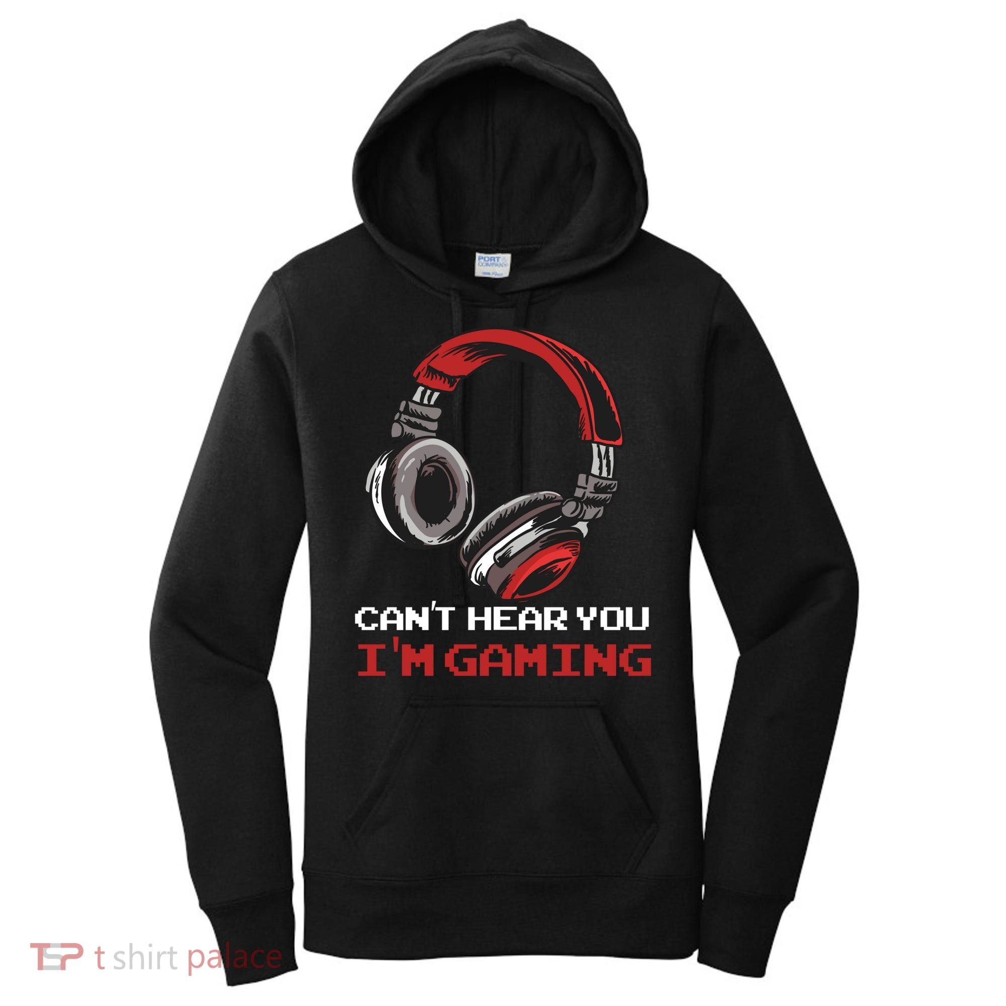 Can't Hear You I'm Gaming - Gamer Gift Video Games Online Women's Hoodie