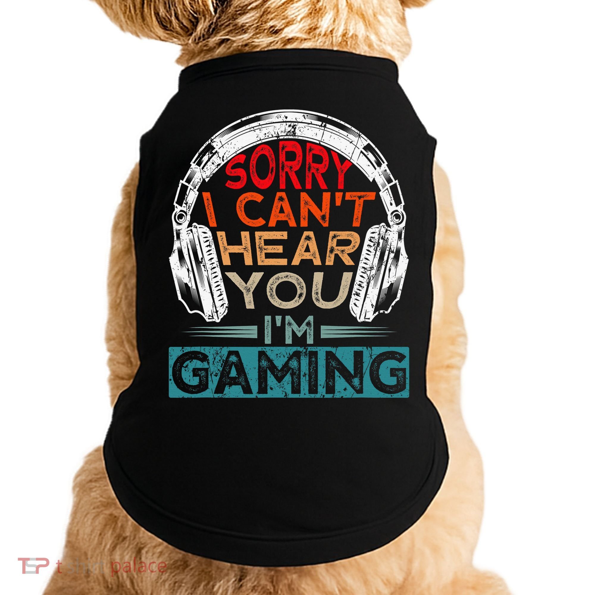 Can't Hear You I'm Gaming Gamer Assertion Gift Idea Doggie Tank