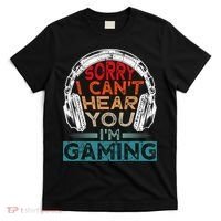 Can't Hear You I'm Gaming Gamer Assertion Gift Idea T-Shirt thumb 0