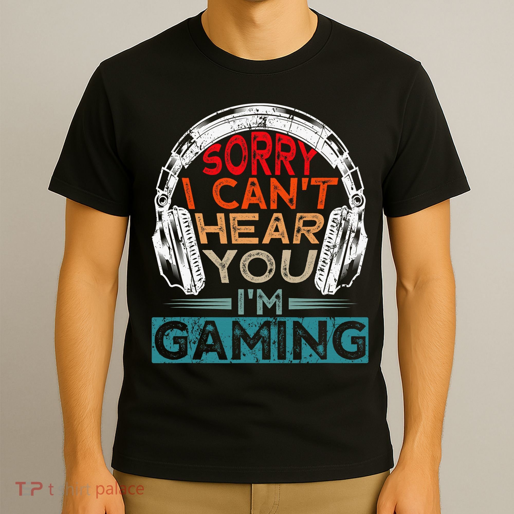 Can't Hear You I'm Gaming Gamer Assertion Gift Idea T-Shirt