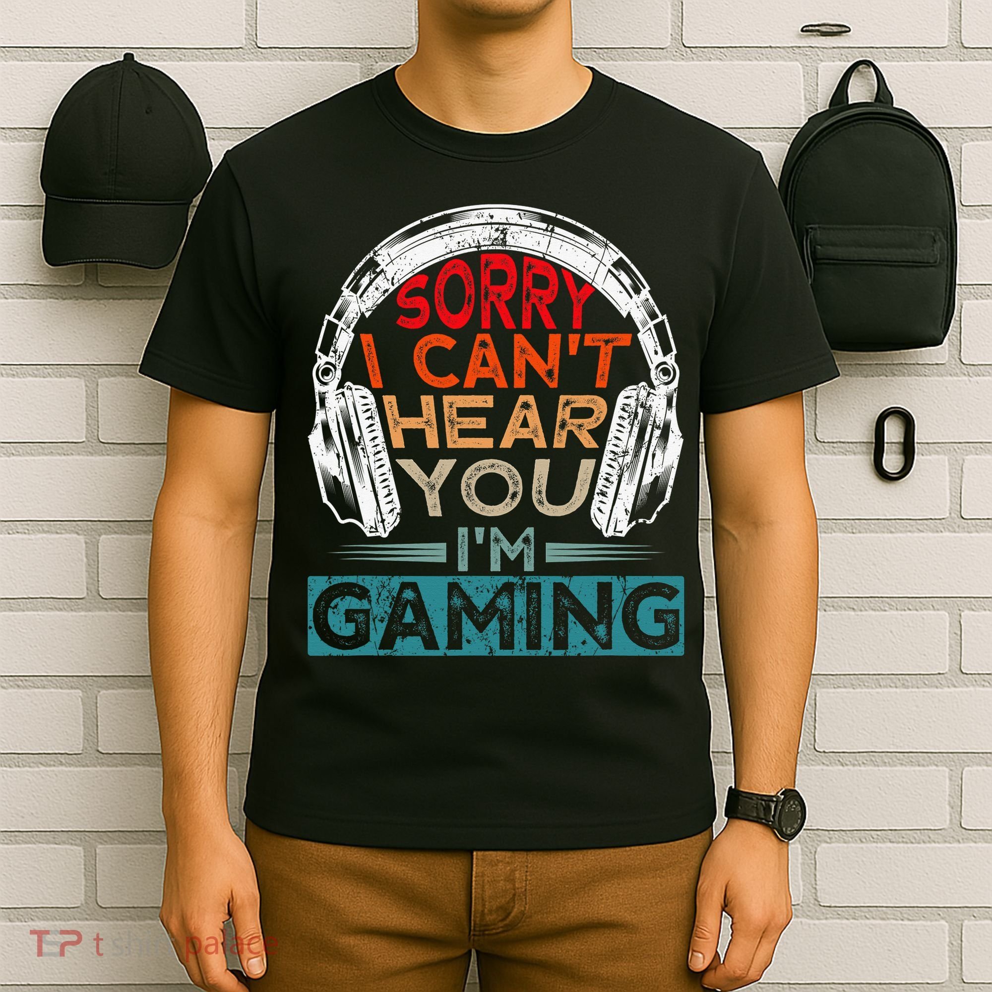 Can't Hear You I'm Gaming Gamer Assertion Gift Idea T-Shirt