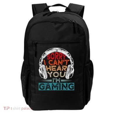 Can't Hear You I'm Gaming Gamer Assertion Gift Idea Backpack