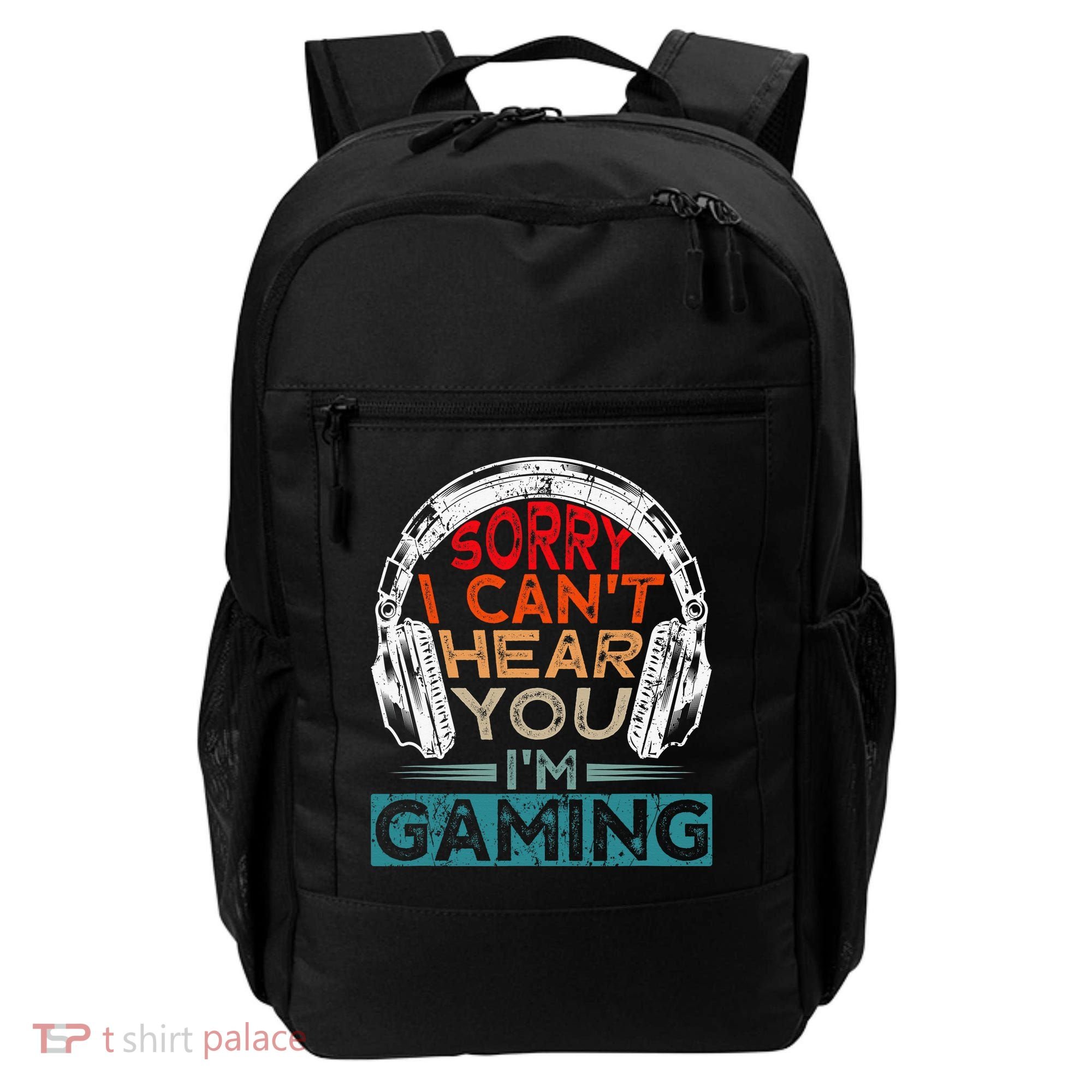 Can't Hear You I'm Gaming Gamer Assertion Gift Idea Backpack