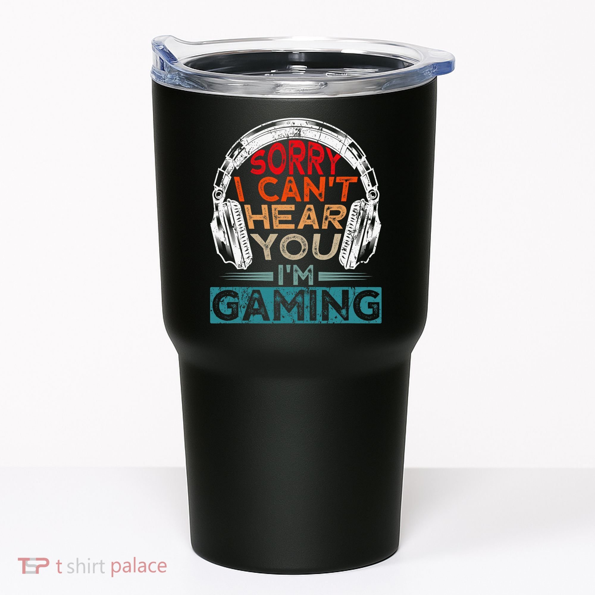 Can't Hear You I'm Gaming Gamer Assertion Gift Idea Tumbler