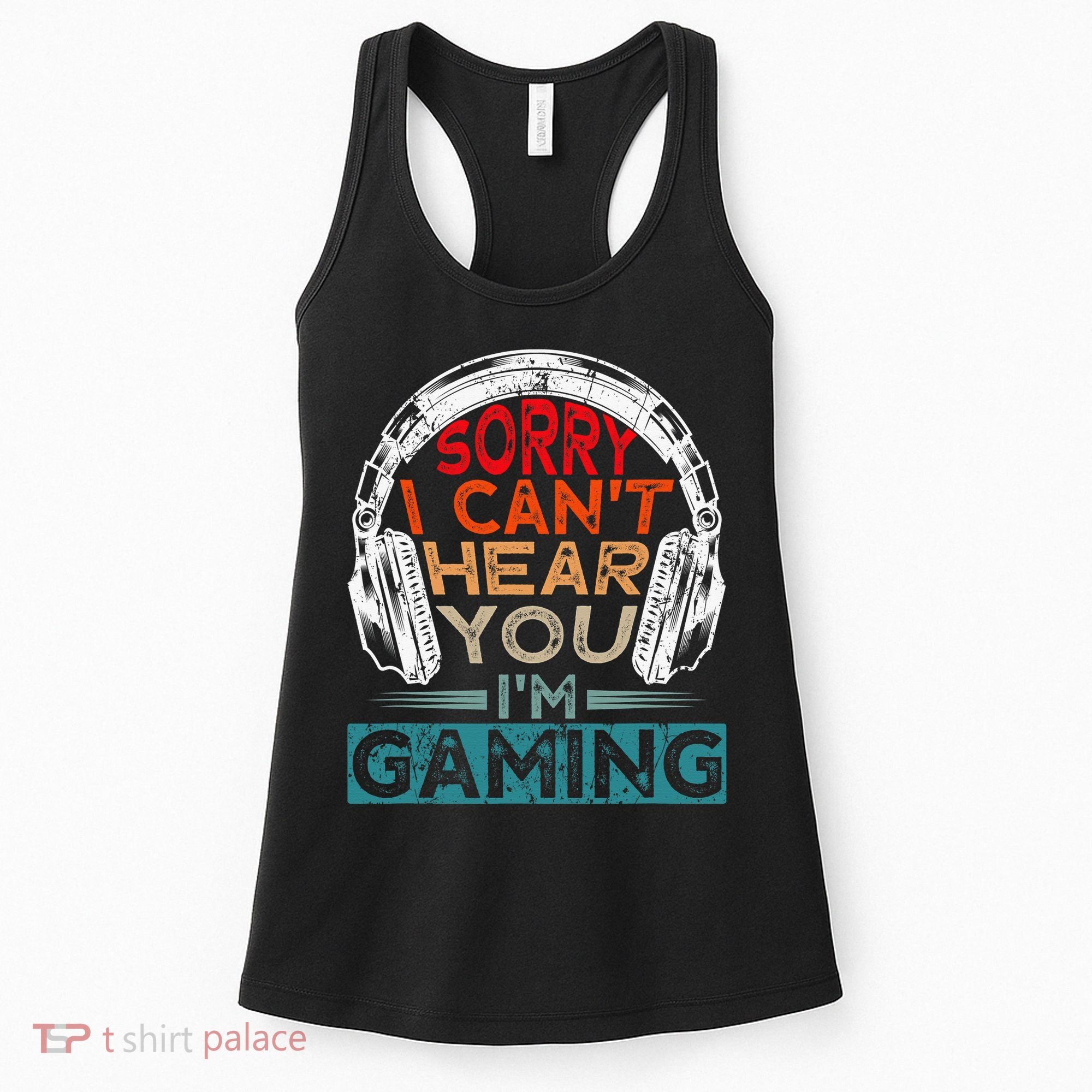 Can't Hear You I'm Gaming Gamer Assertion Gift Idea Women's Tank Top
