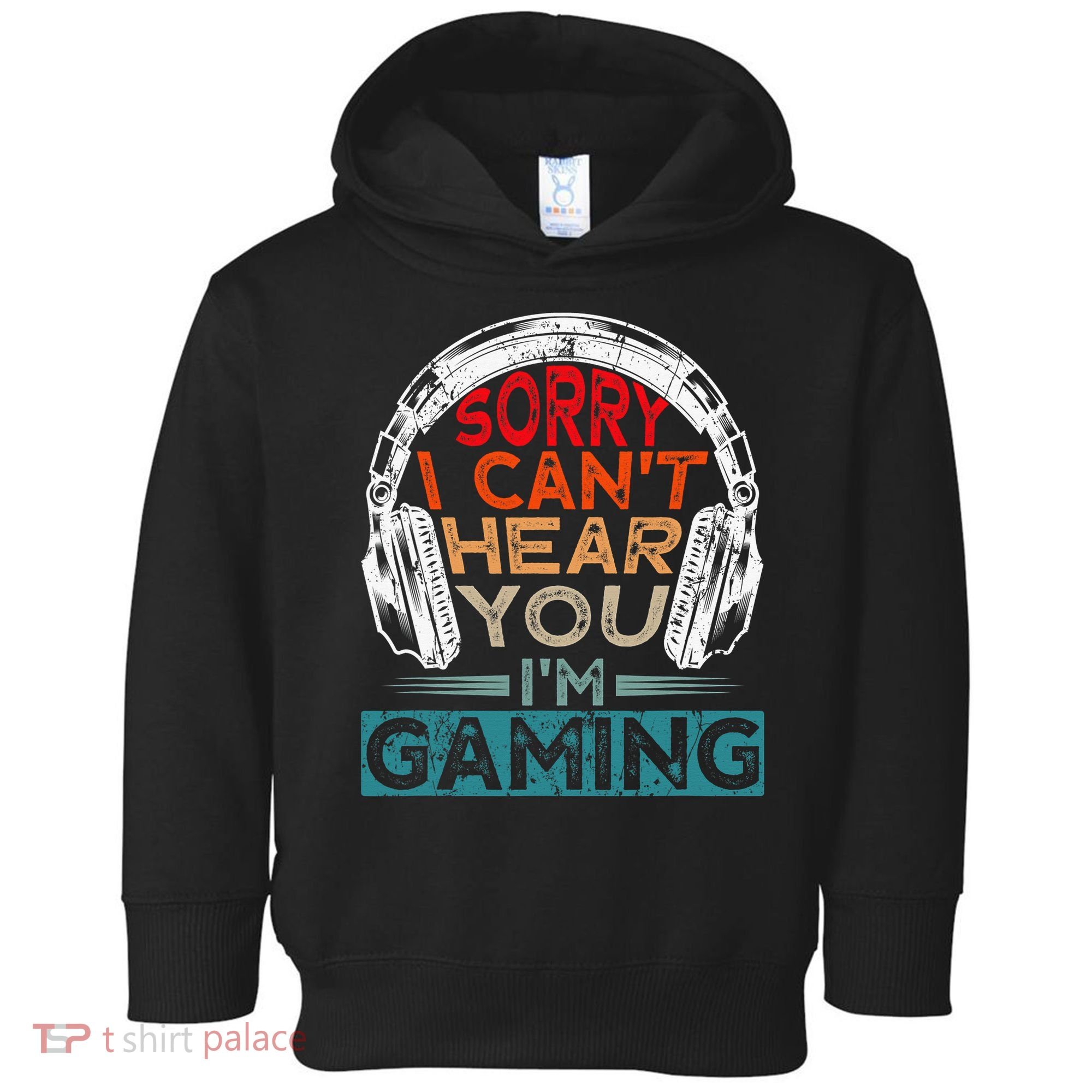 Can't Hear You I'm Gaming Gamer Assertion Gift Idea Toddler Hoodie