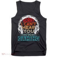Can't Hear You I'm Gaming Gamer Assertion Gift Idea Tank Top thumb 0