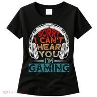 Can't Hear You I'm Gaming Gamer Assertion Gift Idea Women's T-Shirt thumb 0