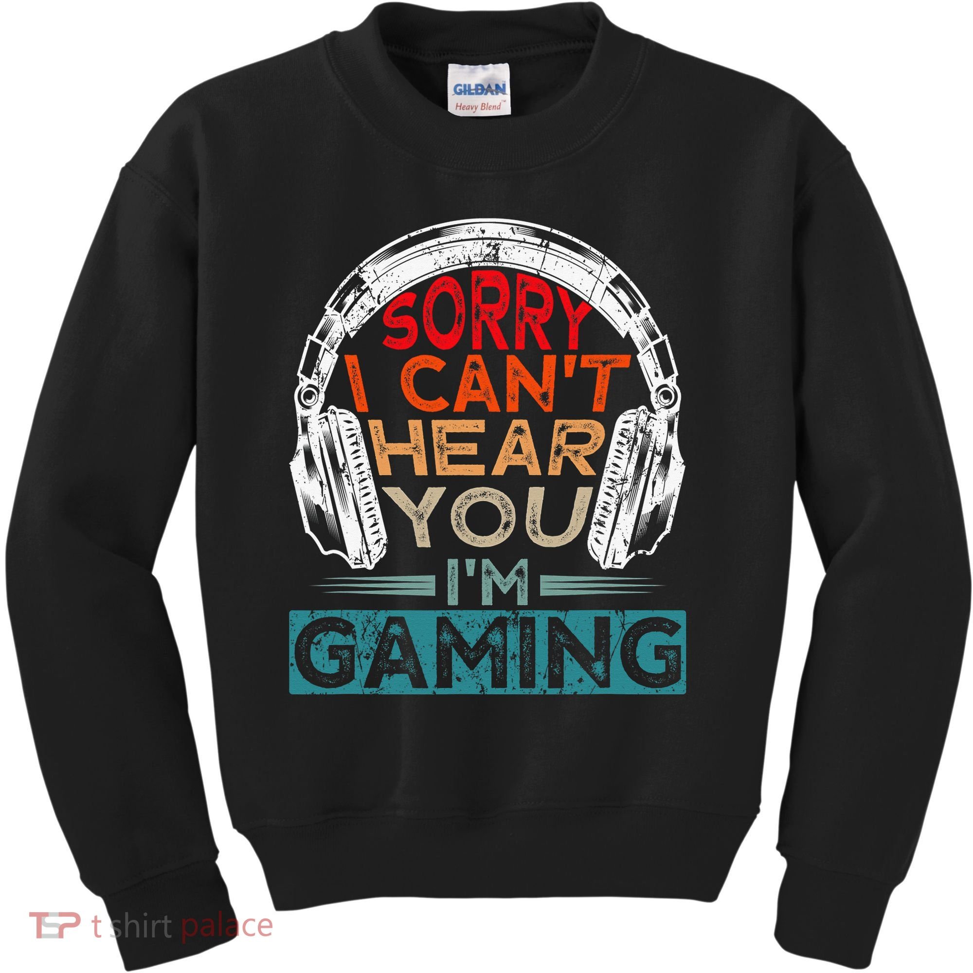 Can't Hear You I'm Gaming Gamer Assertion Gift Idea Kids Sweatshirt