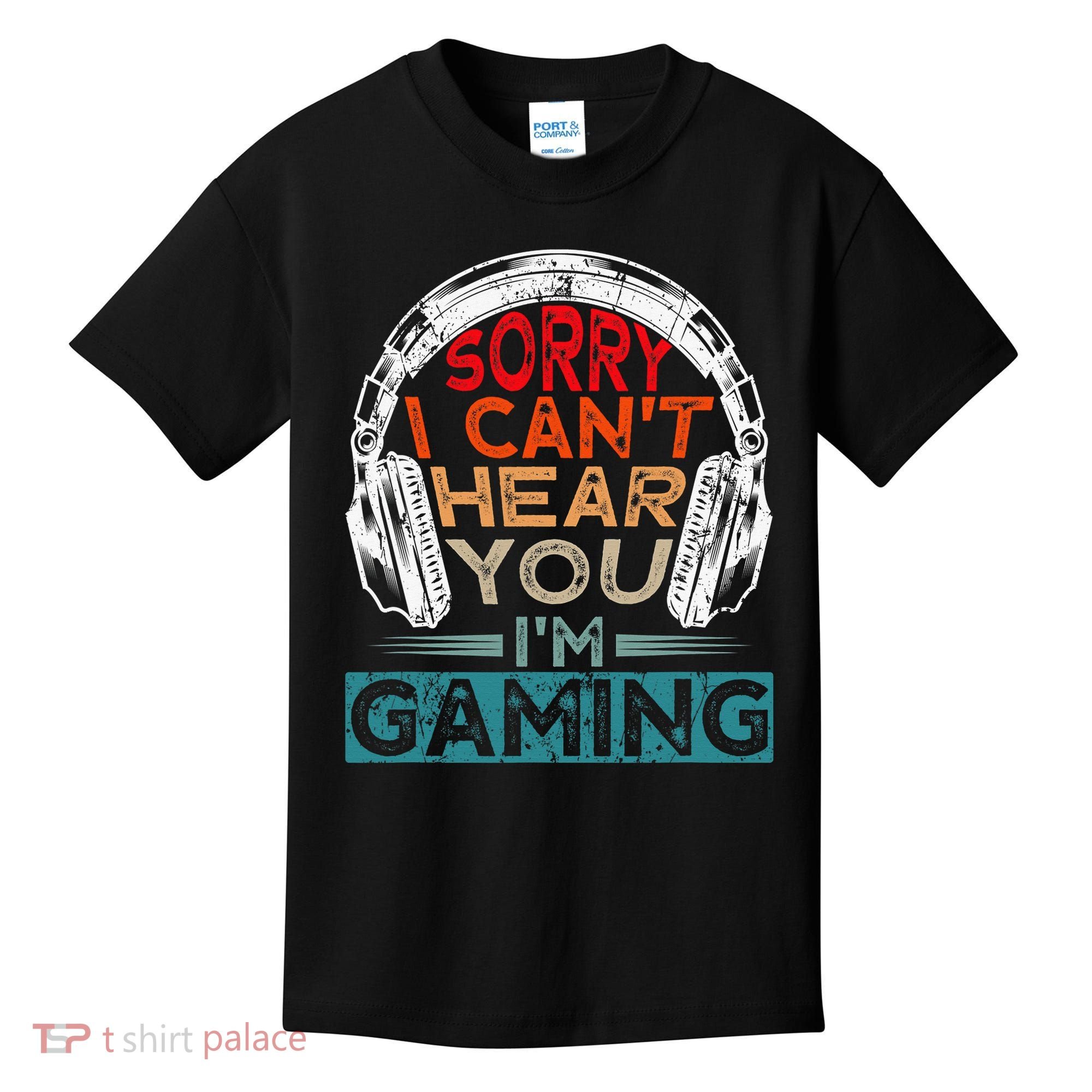 Can't Hear You I'm Gaming Gamer Assertion Gift Idea Kids T-Shirt
