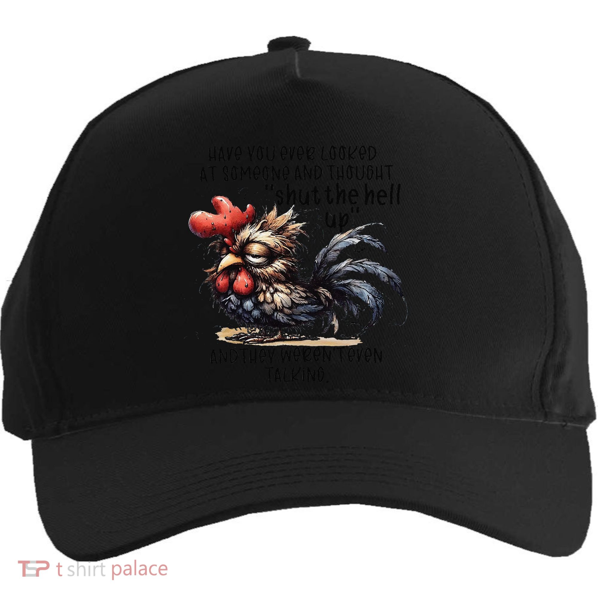Chicken Have You Ever Looked At Someone And Thought Shut Five-Panel Snapback Cap