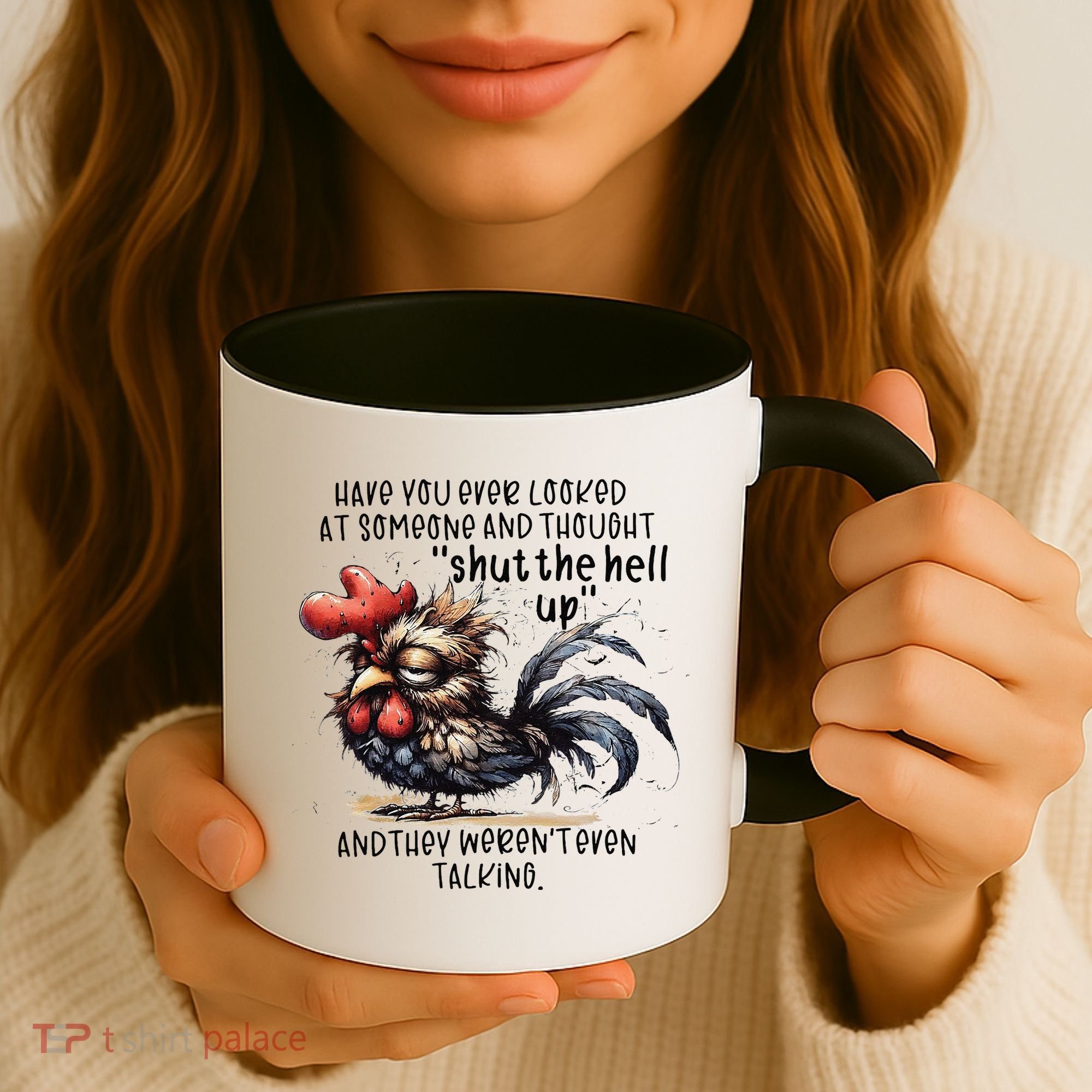 Chicken Have You Ever Looked At Someone And Thought Shut Coffee Mug