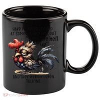 Chicken Have You Ever Looked At Someone And Thought Shut 11oz C Handle Ceramic Mug thumb 0