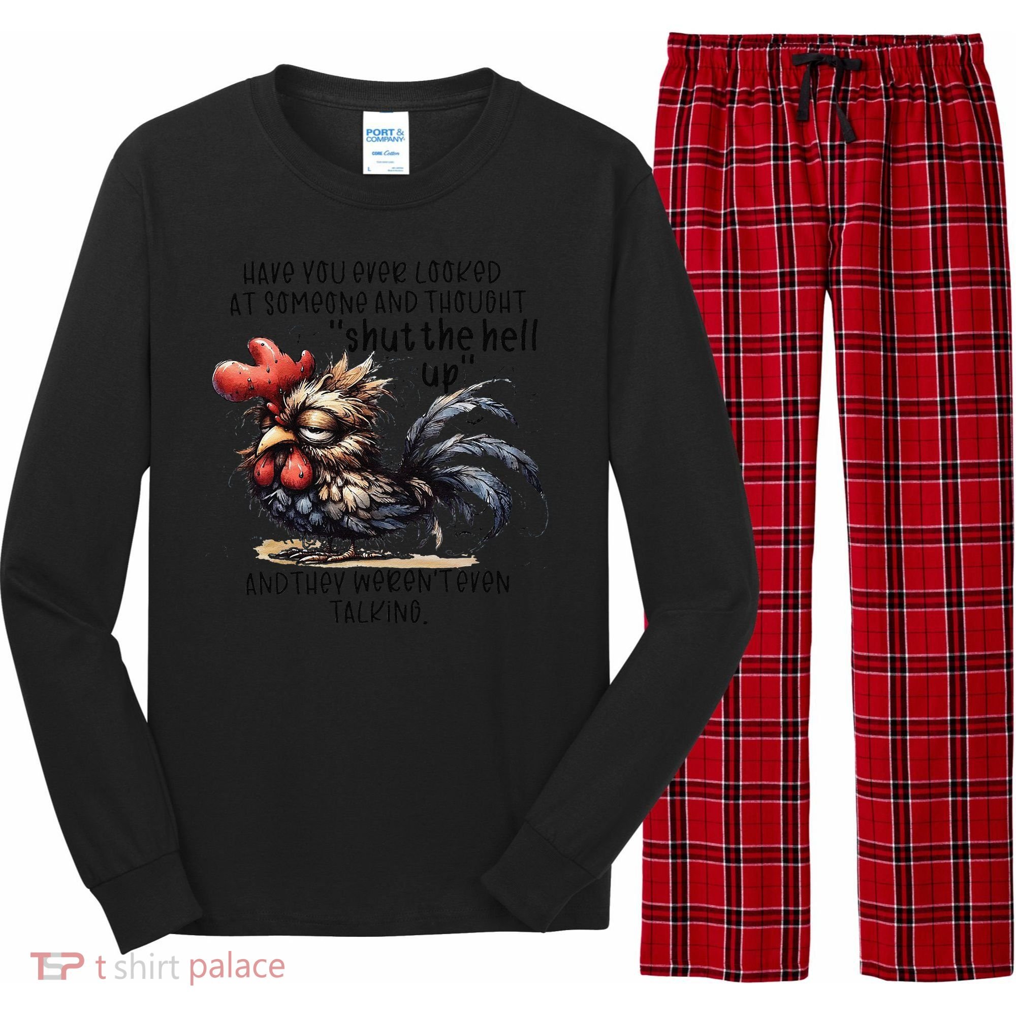 Chicken Have You Ever Looked At Someone And Thought Shut Long Sleeve Pajama Set