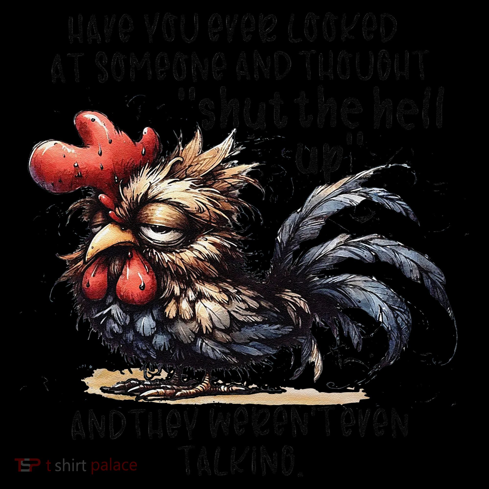 Chicken Have You Ever Looked At Someone And Thought Shut Women's Hoodie