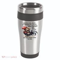 Chicken Have You Ever Looked At Someone And Thought Shut 16oz Travel Tumbler thumb 0