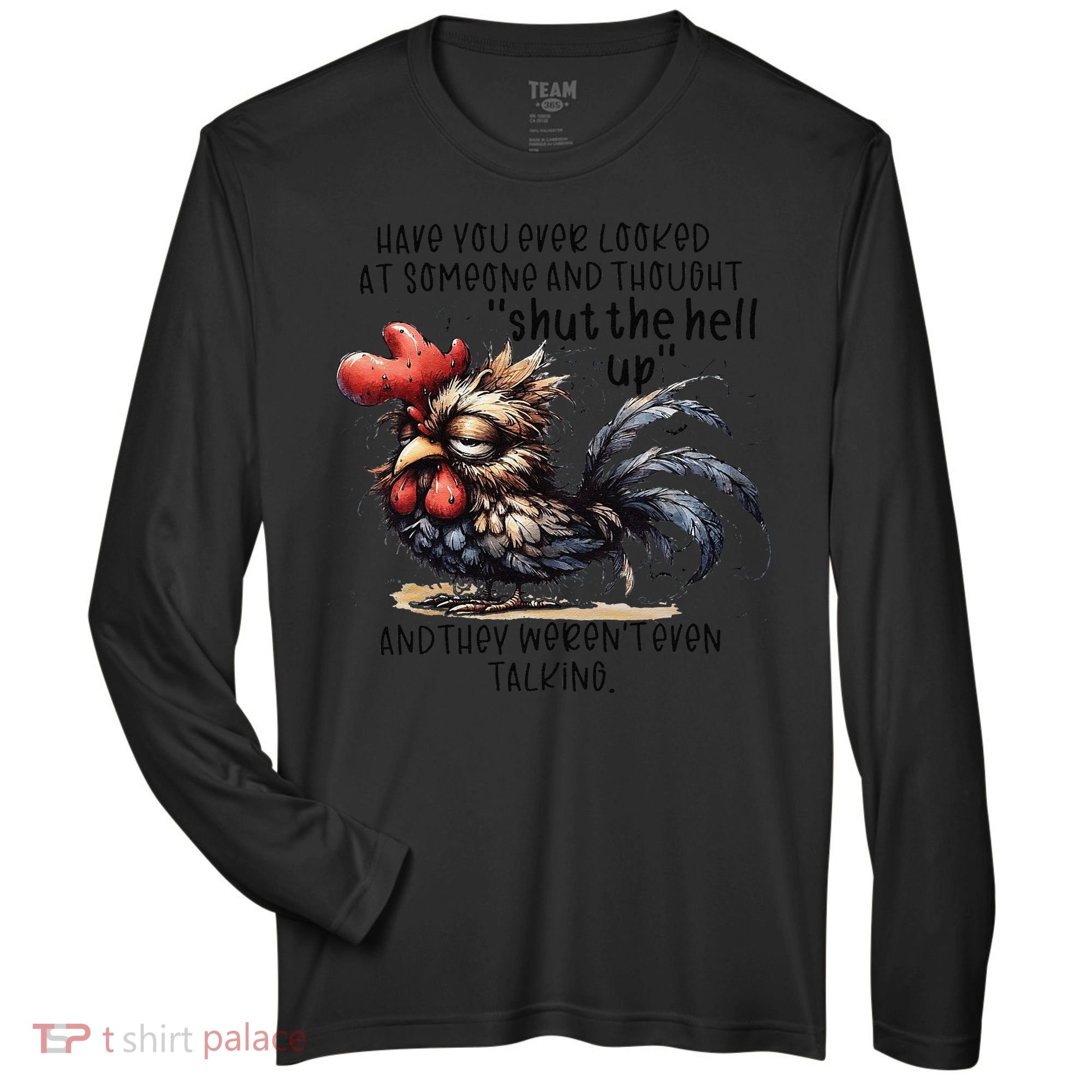 Chicken Have You Ever Looked At Someone And Thought Shut Zone Performance Long-Sleeve T-Shirt