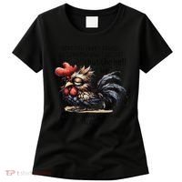 Chicken Have You Ever Looked At Someone And Thought Shut Women's T-Shirt thumb 0