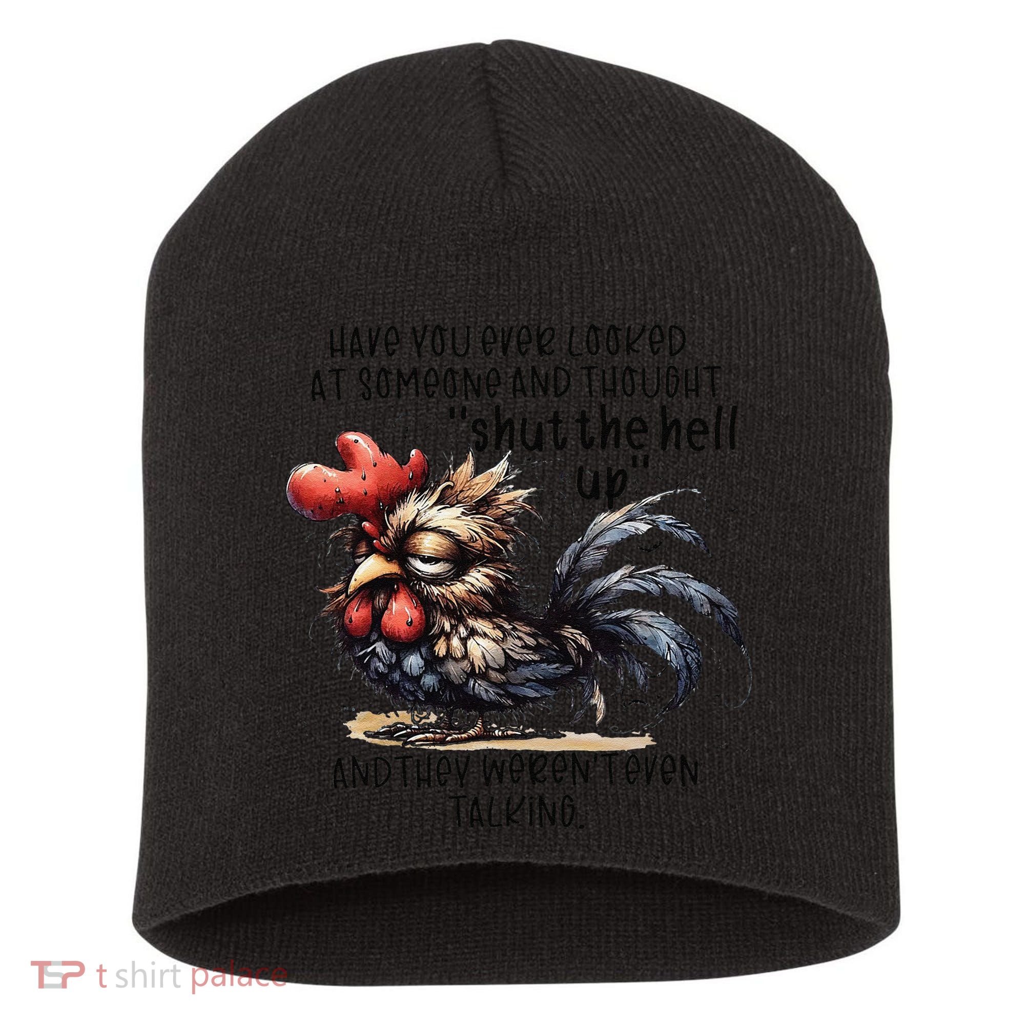 Chicken Have You Ever Looked At Someone And Thought Shut Short Acrylic Beanie