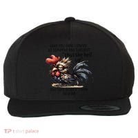 Chicken Have You Ever Looked At Someone And Thought Shut Wool Snapback Cap thumb 0