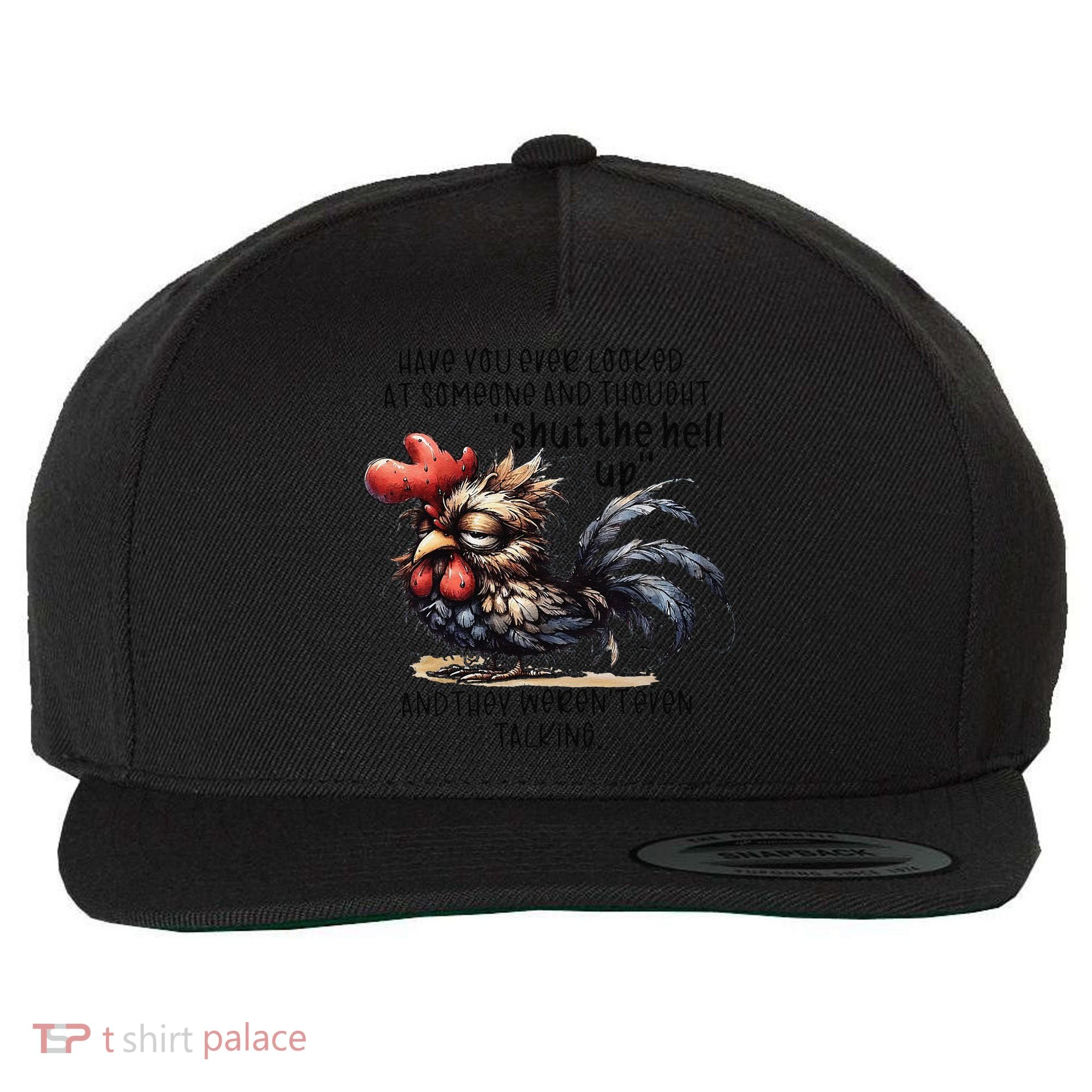 Chicken Have You Ever Looked At Someone And Thought Shut Wool Snapback Cap